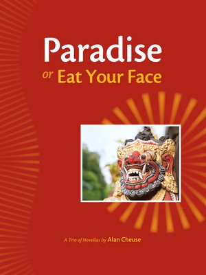 cover image of Paradise, or, Eat Your Face